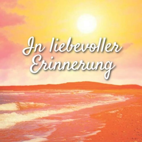Liebevoller Erinnerung: Stilvolles Kondolenzbuch zum Auslegen auf der Trauerfeier oder Beerdigung | 100 Seiten Platz für Erinnerungen an unseren geliebten Verstorbenen