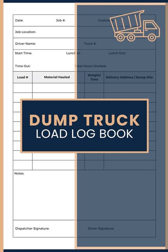 Load Log Book: Daily Hauling Record for Load Tracking, Material Delivery Documentation, Work Hours, Job Site Activity, Tonnage Records and Driver Operations Management