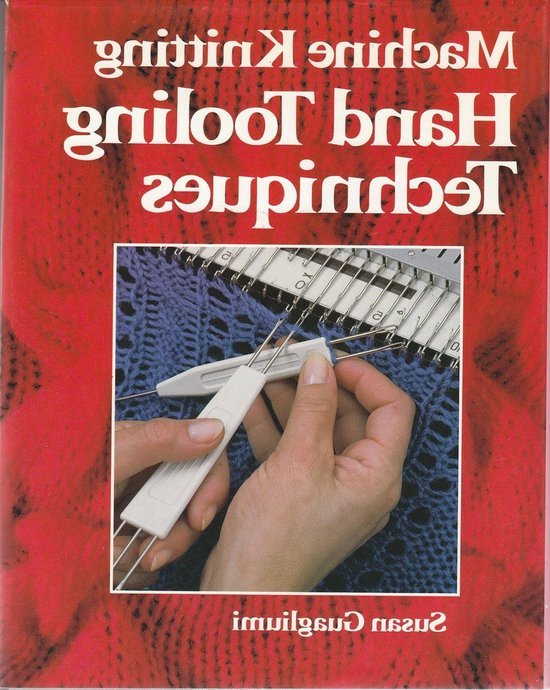 Machine Knitting Handtooling - Handbreien Gids - Handwerken Leren - Gedetailleerde Technieken - 244 pagina's - N.v.t. van Merkloos