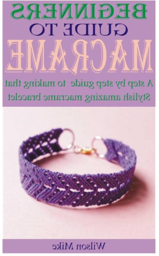 Macrame Beginnersgids - Knoopkunst Boek - Armbanden Maken - Stapsgewijze Instructies - 12.7 x 20.32 cm - Niet gespecificeerd