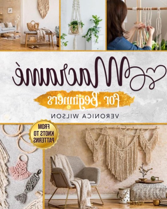 Macramé Gids - Knooptechnieken Boek - Huisdecoratie Maken - Stapsgewijze Instructies - 125 Pagina's - N.v.t.