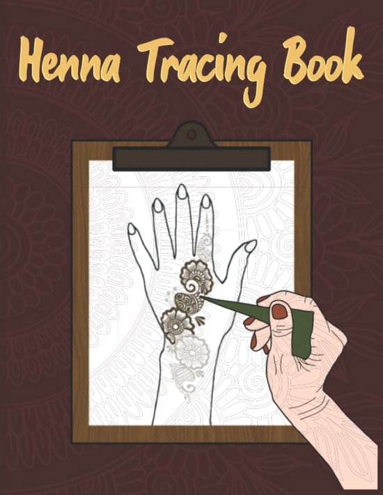 Mehndi Tekenboek voor Beginners: Hand Henna Ontwerpen Oefenen en Leren van Merkloos