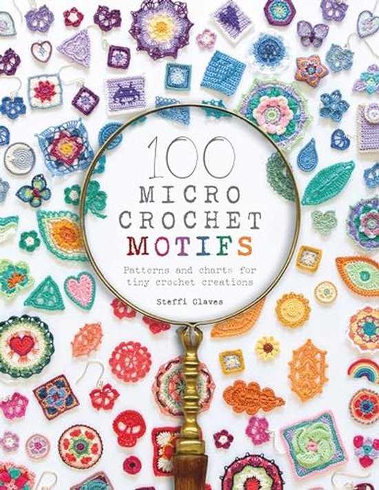 Micro Haakmotieven: 100 Patroonten en Diagrammen voor Mini Haakcreaties van Merkloos