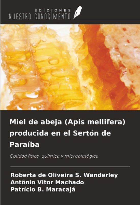 Miel de abeja (Apis mellifera) producida en el Sertón de Paraíba: Calidad físico-química y microbiológica