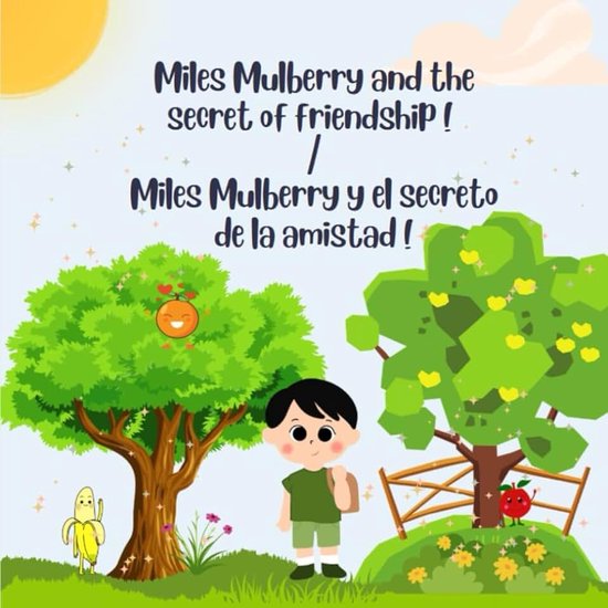 Mulberry and the secret of friendship ! / Miles Mulberry y el secreto de la amistad !