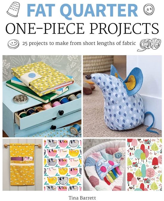 Naaiboek: 25 Projecten met één Fat Quarter Stof voor Huis en Cadeau van Merkloos