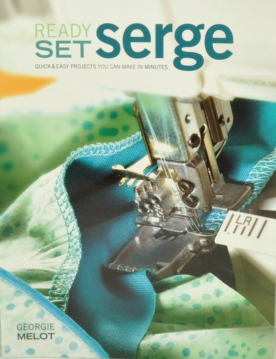 Naaiboek - Serger Boek - Naaien Leren - Snelle Projecten - 128 Pagina's - Onbekend