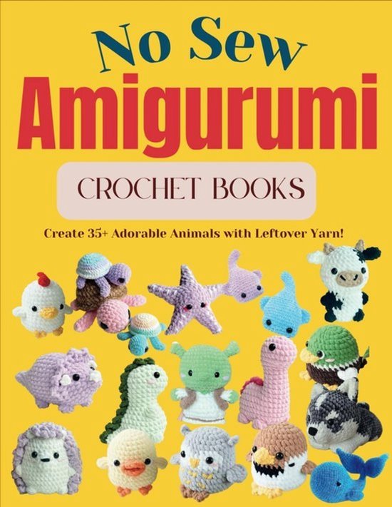 No Sew Amigurumi Haakboek: 35+ Schattige Dieren Haken met Restjes Garen