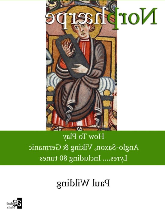 Norþhærpe - How To Play Anglo-Saxon, Viking & Germanic Lyres + 80 Tunes van Merkloos