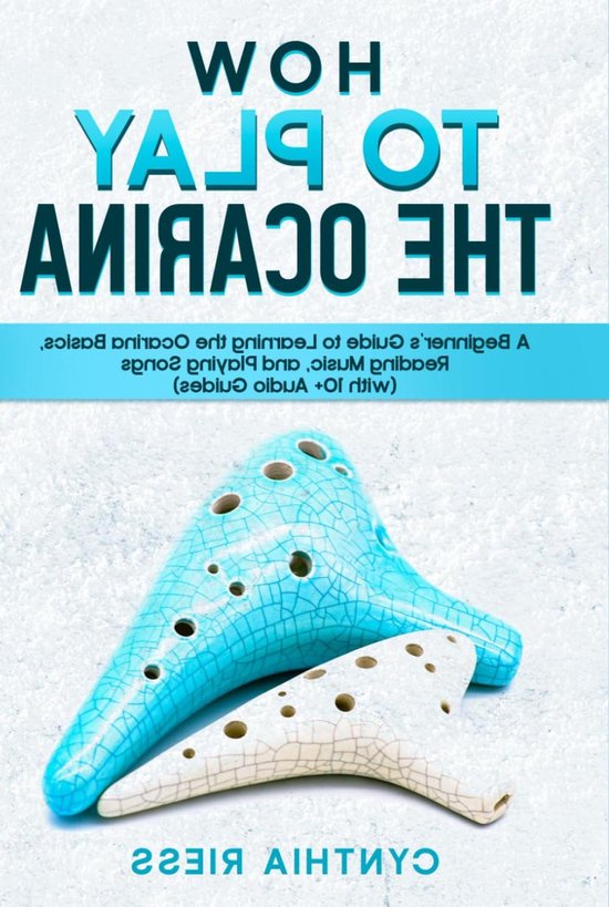Ocarina Handleiding - Leer Ocarina Spelen - Muziek Leren Spelen - Met Audio Gidsen - 100 pagina's - Niet gespecificeerd van Merkloos