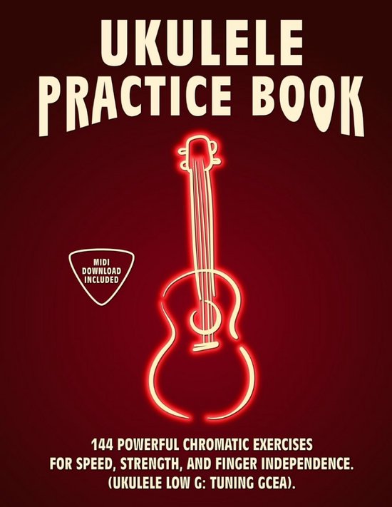 Oefenboek voor Ukulele: 144 Chromatische Oefeningen voor Snelheid en Behendigheid (Lage G-Stemming) van Merkloos
