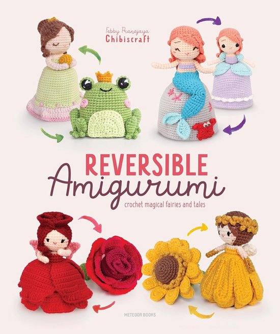 Omkeerbare Amigurumi Haakboek - Magische Fantasie Figuren met Transformatie van Merkloos