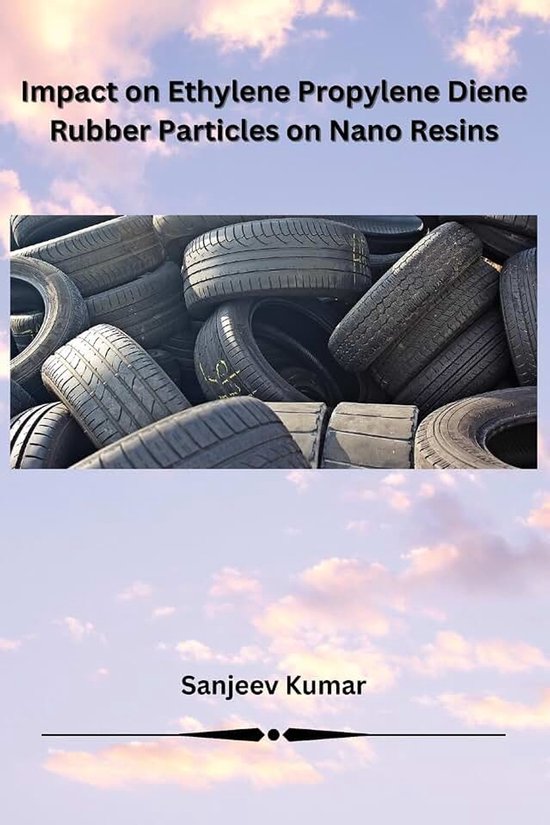 on Ethylene Propylene Diene Rubber Particles on Nano Resins
