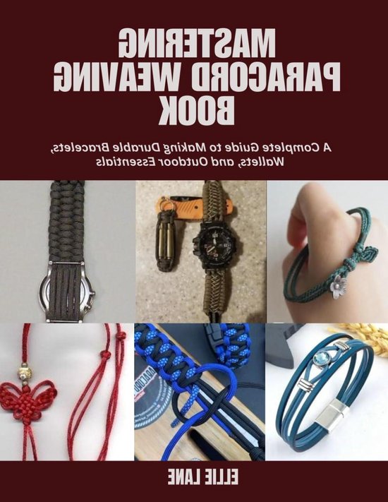Paracord Weven Boek - Knoop Technieken - Maken van Accessoires - Uitgebreide Gids - 161 Pagina's - Niet Van Toepassing van Merkloos