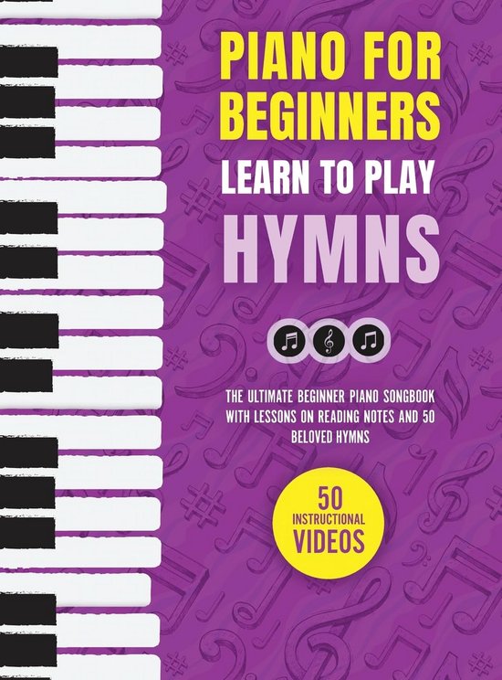Piano voor Beginners - Leer Hymnes Spelen: Het Ultieme Pianoboek met 50 Favoriete Hymnes van Merkloos