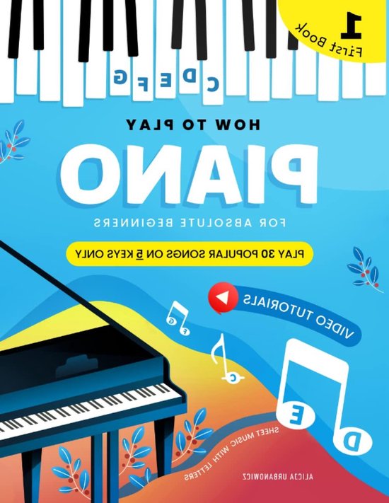 Pianoboek Beginners - Muziekboek Piano - Liedjes Leren Spelen - 5 Noten Schaal - 61 Pagina's - Niet gespecificeerd