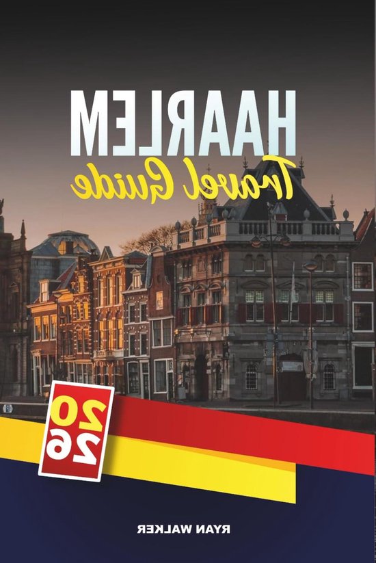 Reisgids Haarlem - Stadsgids Nederland - Cultureel Ontdekken - Historische Kanalen - 84 Pagina's - Niet gespecificeerd