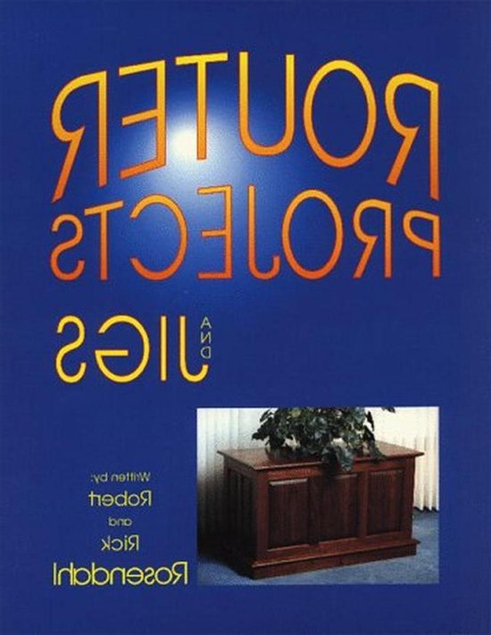 Router Jigs - Werkplaatsprojecten - Houtbewerking - Gedetailleerde Gids - 748 g - Niet gespecificeerd van Merkloos