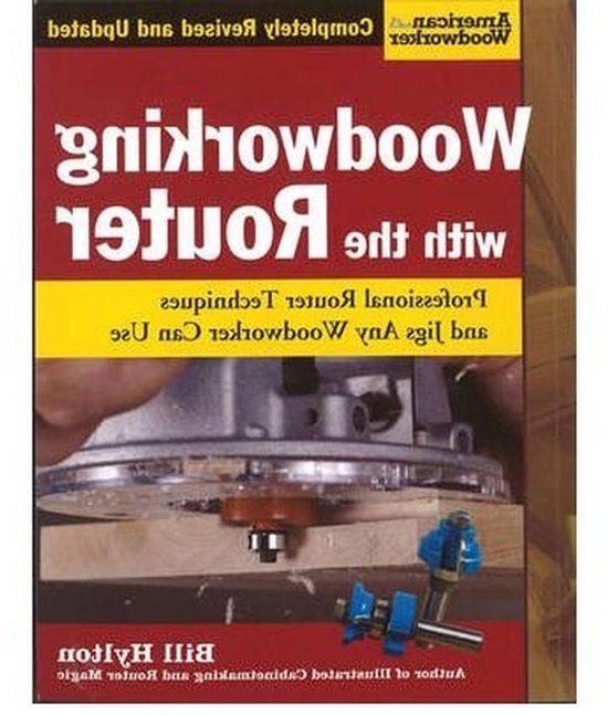 Router Technieken - Houtbewerking Jigs - Professioneel Frezen - Zelfgemaakte Jigs - Paperback - Common van Merkloos