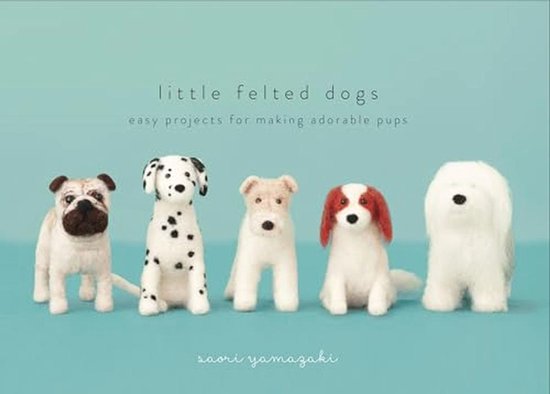 Schattige Vilt Honden: Eenvoudige Projecten voor het Maken van Adorable Vilt Puppies van Merkloos