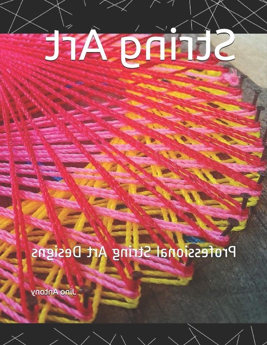 String Art Boek - Knutselboek Creatieve Kunst - Creatieve Decoraties Maken - Stapsgewijze Instructies - 42 Pagina's - Niet Van Toepassing
