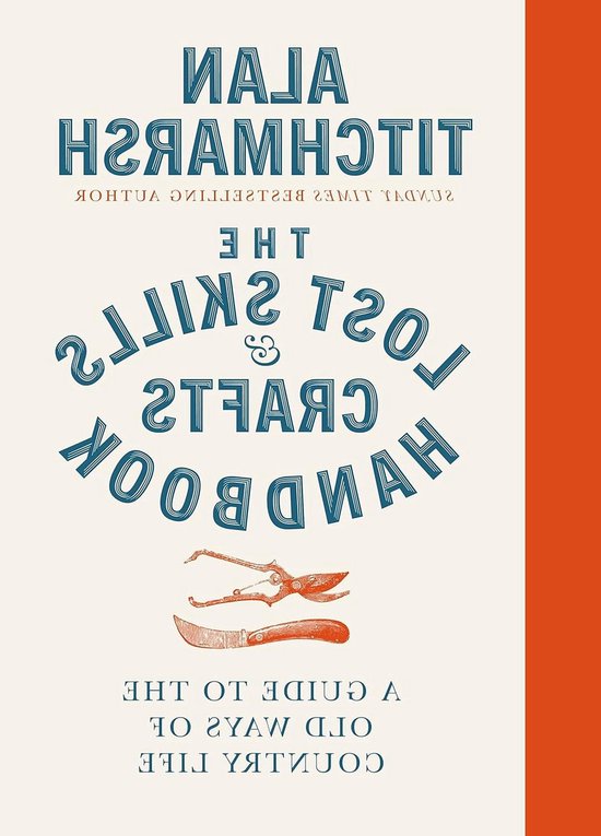 The Lost Skills and Crafts Handbook: A Guide to the Old Ways of Country Life van Merkloos
