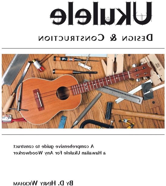 Ukulele Bouwen - Gitaar Maken - Houtbewerking Project - Gedetailleerde Foto's - 144 Pagina's van Merkloos