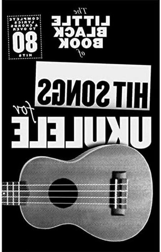 Ukulele Songbook - Hit Songs - Muziek Spelen - Originele Toonsoorten - 192 Pagina's - Zwart van Merkloos