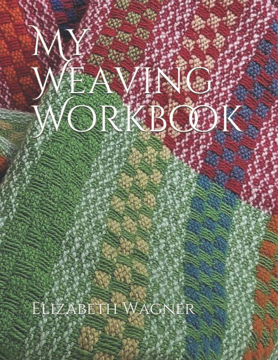 Webwerkboek voor Weefpatronen, Berekeningen en Samples - Inclusief Raster van Merkloos